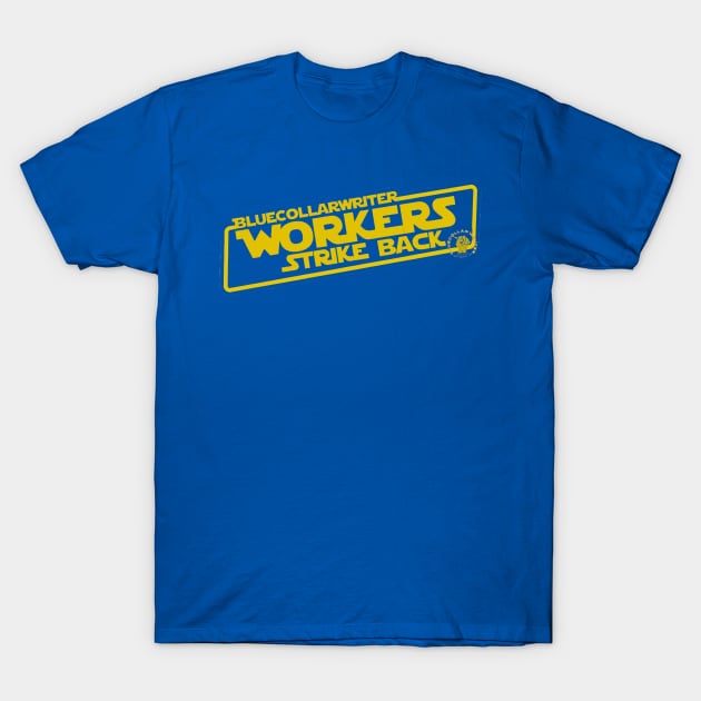 BCW Class Wars: Workers Strike Back T-Shirt by BlueCollarWriter